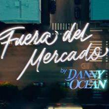 Fuera del Mercado - Danny Ocean
